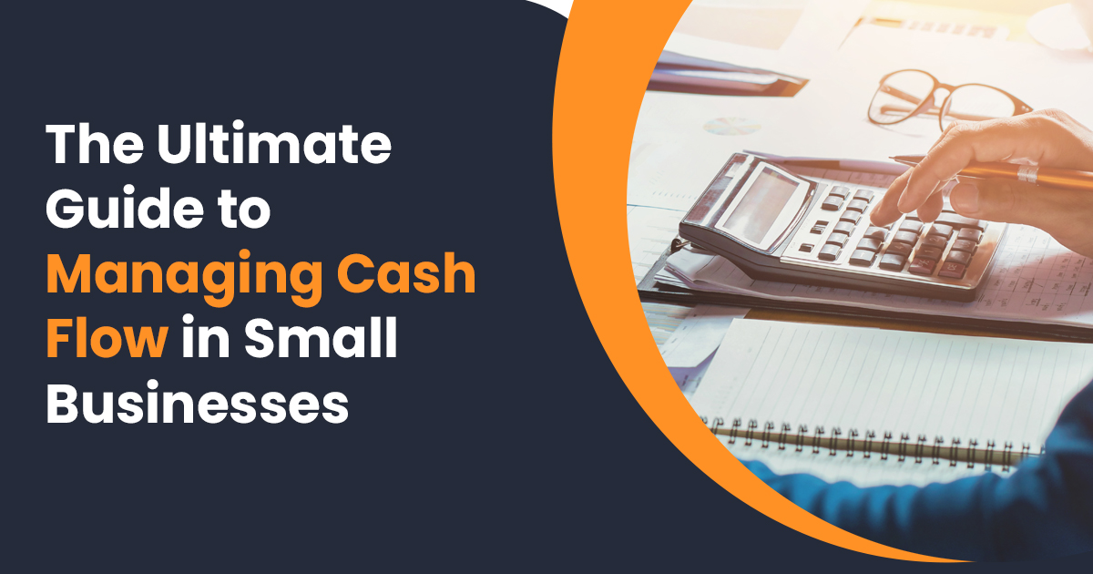 The-Ultimate-Guide-to-Managing-Cash-Flow-in-Small-Businesses